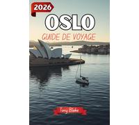 OSLO GUIDE DE VOYAGE 2026: Découvrez la capitale norvégienne : explorez les musées d’Oslo, sa riche histoire, son architecture époustouflante, sa culture dynamique et sa vie locale.