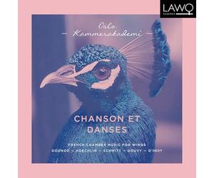 Oslo Kammerakademi; David Friedemann Strunck - Chanson Et Danses - French Chamber Music For Winds