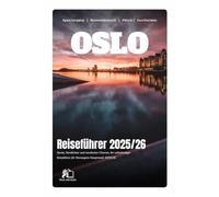 OSLO REISEFÜHRER 2025-2026: Entdecken Sie die Magie, die Sie im faszinierendsten Reiseziel Zentralasiens 2025-2026 erwartet