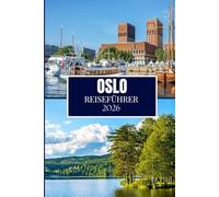 OSLO REISEFÜHRER 2026: Dinge, die ich gerne gewusst hätte, bevor ich nach Oslo gereist bin