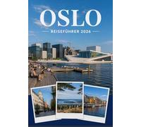 OSLO REISEFÜHRER 2026: Erleben Sie Kultur, Kulinarik und unvergessliche Sehenswürdigkeiten mit Zuversicht.