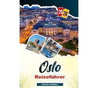 OSLO REISEFÜHRER 2026: Fjorde & Landschaftskreuzfahrten, Wikingergeschichte, Nordlichter, Museen & nordische Essensszene