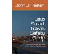 Oslo Smart Travel Safety Guide: How to Travel Safely, and Avoid Scams, Theft, and High-Risk Areas (AllSourceTravel.com - Smart Travel Safety Guides)