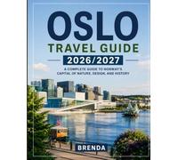 Oslo Travel Guide 2026/2027: A Complete Guide to Norway’s Capital of Nature, Design, and History