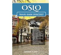 OSLO TRAVEL GUIDE 2026/2027: Plan Your OSLO Dream Vacation Into Reality With The Ultimate Travel Guide Featuring Easy Itineraries, Local Insights, ... Food Experiences, and Must-See Attractions.