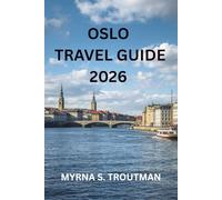 Oslo Travel guide 2026: A Practical Introduction to Life, Culture, and Travel in Norway