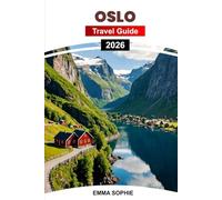 OSLO TRAVEL GUIDE 2026: Explore Norway's Capital: Top Attractions, Hidden Gems, Unique Activities, Insider Tips & Local Secrets.