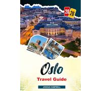 OSLO TRAVEL GUIDE 2026: Fjords & Scenic Cruises, Viking History, Northern Lights, Museums & Nordic Food Scene