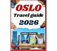 Oslo Travel Guide 2026: Insider Itineraries, Local Stories & Hidden Gems for City Explorers