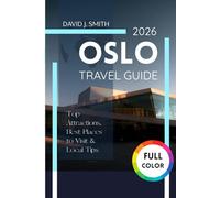 Oslo Travel Guide 2026: Top Attractions, Best Places to Visit & Local Tips