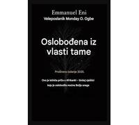 Oslobođen od moci tame - Prosireno izdanje 2025.: Ovo Je Istinita PriČa O Bivsoj Afrikankoj Vjestici Koju Je Oslobodila MoĆna Bozja Snaga - Prosireno ... 2025.: 1 (Delivered from Power of Darkness)