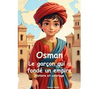 Osman Le garçon qui a fondé un empire (Minisultans Édition Française)