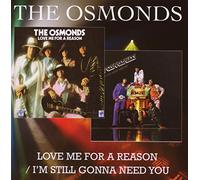 Osmonds - Love Me For A Reason / I'm Still Gonna Need You