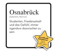 Osnabrück: Studenten, Friedensstadt und das Gefühl, immer irgendwo dazwischen zu sein. Das lustige Geschenkbuch für Mann, Frau, Kollege, Freund zu Geburtstag, Weihnachten