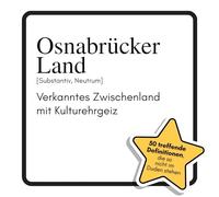 Osnabrücker Land: Verkanntes Zwischenland mit Kulturehrgeiz. Das lustige Geschenkbuch für Mann, Frau, Kollege, Freund zu Geburtstag, Weihnachten
