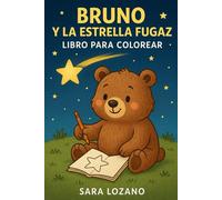 Oso Bruno - Cuento Infantil Ilustrado para Niños de 3 a 7 Años: Cuando un pequeño oso descubre el poder del amor y la amistad.