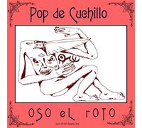 Oso El Roto - Pop De Cuchillo [Vinilo]