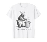 Oso Eso es Todo Vas a IR a la Sopa Divertido Camiseta