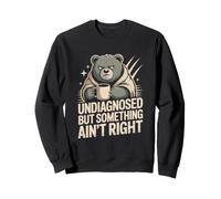 Oso humorístico sin diagnosticar Pero Algo no está Bien Sudadera