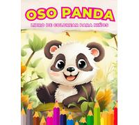 Oso Panda: Libro de Colorear para Niños: Sumérgete en un mundo de aventuras creativas con estos hermosos mamíferos, para niños de 3 a 12 años