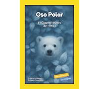 Oso Polar: El Gigante Blanco del Ártico (Descubriendo Zooilógico)