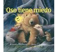 Oso tiene miedo | Karma Wilson, Jane Chapman