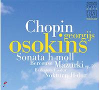 Osokins, Georgijs - Chopin: Sonata b minor / Mazurki op. 59 / Berceuse