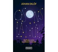 Osons la nuit: Manifeste contre la pollution lumineuse