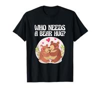 Osos abrazados Lindo Oso Diciendo quién Necesita un Abrazo de Oso Camiseta