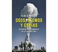 Osos, átomos y espías: Historias sorprendentes de la Guerra Fría (Principal Historia)