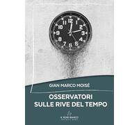 Osservatori sulle rive del tempo (Magnolia)