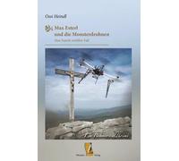 Ossi Heindl Max Esterl und die Monsterdrohnen: Max Esterls zwölfter (Tapa dura)