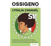 Ossigeno. Nuova ediz.. L' Italia chiamò, sì! (2025) (Vol. 19)