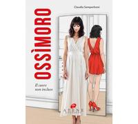 Ossìmoro. Il cuore non incluso (Riflessi letterari)