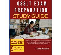 OSSLT EXAM PREPARATION STUDY GUIDE 2026 2027: Improve Reading Comprehension, Written Communication, and Critical Thinking Skills with 450 Practice Questions