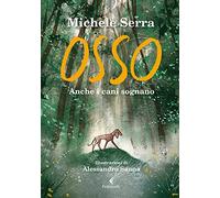 Osso. Anche i cani sognano. Ediz. a colori (Albi illustrati)