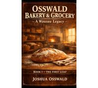 OSSWALD OVEN SAGA: A WAUSAU LEGACY BOOK 1