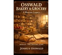 OSSWALD OVEN SAGA: BOOK 3 THE GROCERY YEARS