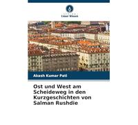 Ost und West am Scheideweg in den Kurzgeschichten von Salman Rushdie
