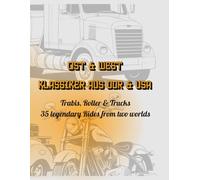 Ost & West Klassiker aus DDR & USA: Trabis, Roller & Trucks 35 Legendary Rides from two worlds