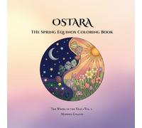 OSTARA: The Spring Equinox Coloring Book: Sacred Pagan Art for the Season of Renewal (The Wheel of the Year)