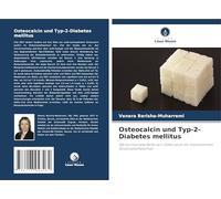 Osteocalcin und Typ-2-Diabetes mellitus: Die hormonelle Rolle von Osteocalcin im menschlichen Glukosestoffwechsel