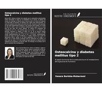 Osteocalcina y diabetes mellitus tipo 2: El papel hormonal de la osteocalcina en el metabolismo de la glucosa en humanos