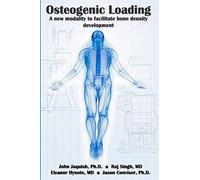 Osteogenic Loading: A New Modality To Facilitate Bone Density Development by John Jaquish (15-Feb-2012) Paperback