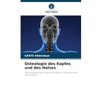 Osteologie des Kopfes und des Halses: Die Kurse des ersten Jahres in Medizin, Pharmazie und Zahnmedizin