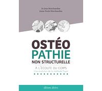 Ostéopathie non structurelle: A l'écoute du corps : une évolution de la méthode Poyet