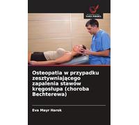 Osteopatia w przypadku zesztywniającego zapalenia stawów kręgoslupa (choroba Bechterewa)