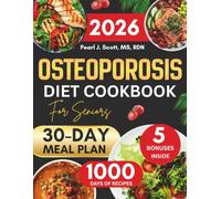 Osteoporosis Diet Cookbook for seniors 2026: A Simple Guide to Supporting Stronger Bones with Easy-to-Make Calcium-Rich Meals, Featuring 1,000 Days of ... Tasty Diet and Nutrition Cookbook Series)