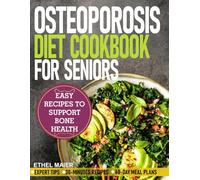OSTEOPOROSIS DIET COOKBOOK FOR SENIORS: Easy Recipes to Support Bone Health
