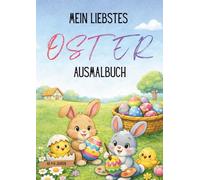 Oster Ausmalbuch für Kinder: Malbuch mit Osterhasen, Ostereiern & Frühlingsmotiven - Fördert Kreativität & Feinmotorik | Für Kinder ab 4-6 Jahren